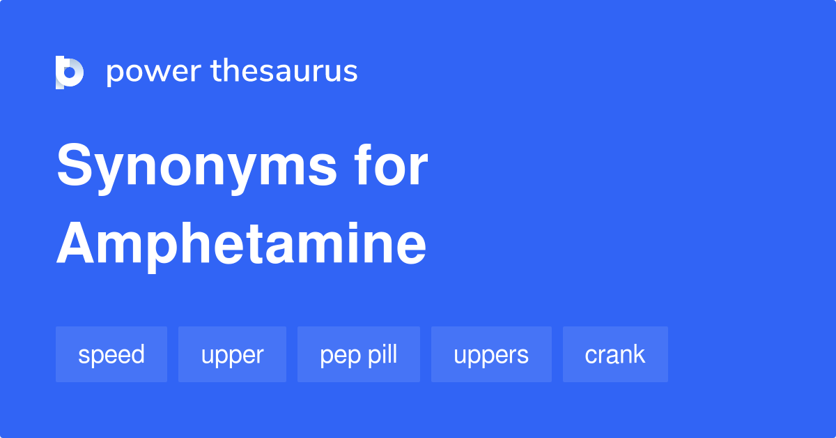 amphetamine-synonyms-164-words-and-phrases-for-amphetamine