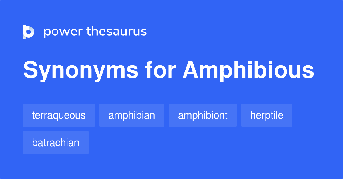 Amphibious synonyms - 299 Words and Phrases for Amphibious