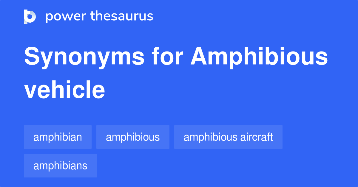 Amphibious Vehicle synonyms - 117 Words and Phrases for Amphibious Vehicle