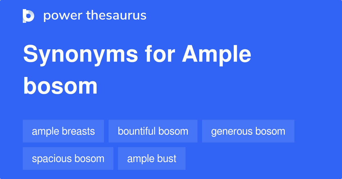Ample Bosom synonyms - 512 Words and Phrases for Ample Bosom