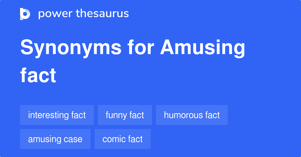 amusing-fact-synonyms-13-words-and-phrases-for-amusing-fact