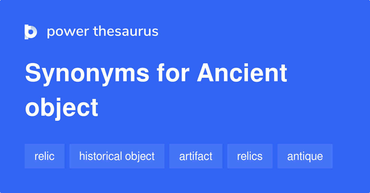 ancient-object-synonyms-102-words-and-phrases-for-ancient-object