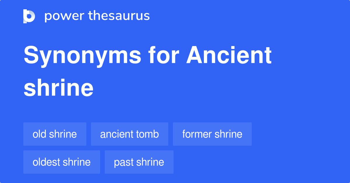 ancient-shrine-synonyms-13-words-and-phrases-for-ancient-shrine