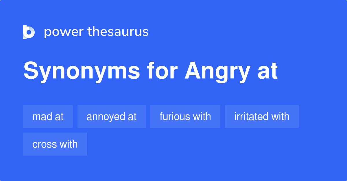 angry-at-synonyms-89-words-and-phrases-for-angry-at