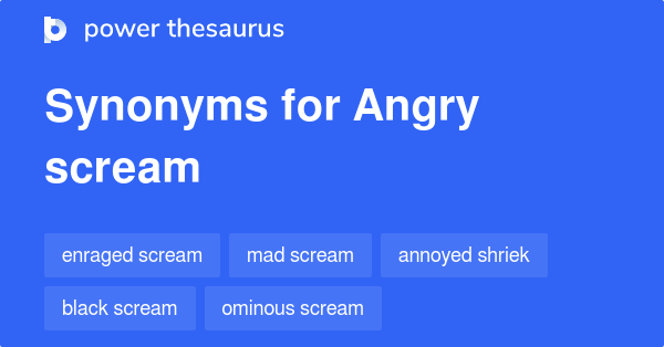 angry-scream-synonyms-12-words-and-phrases-for-angry-scream