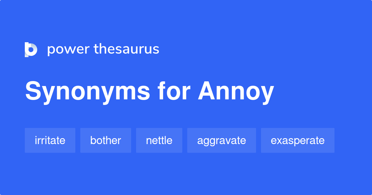 What Are Synonyms Of Annoy