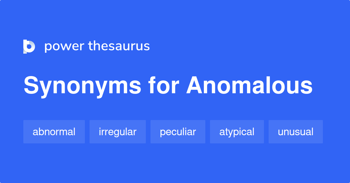 Anomalous Synonyms 637 Words And Phrases For Anomalous