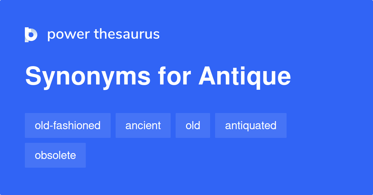 antique-synonyms-1-399-words-and-phrases-for-antique