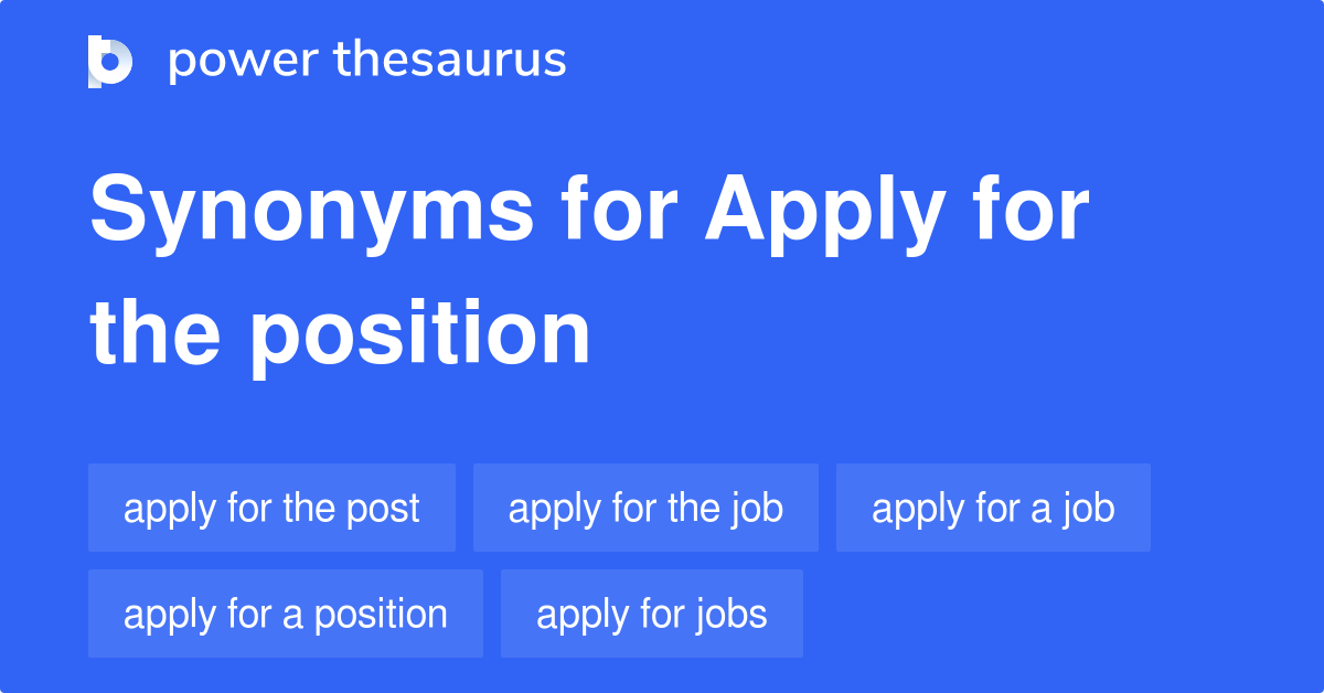 Apply For The Position synonyms 125 Words and Phrases for Apply For