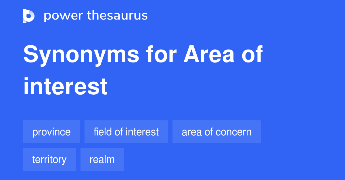 area-of-interest-synonyms-242-words-and-phrases-for-area-of-interest