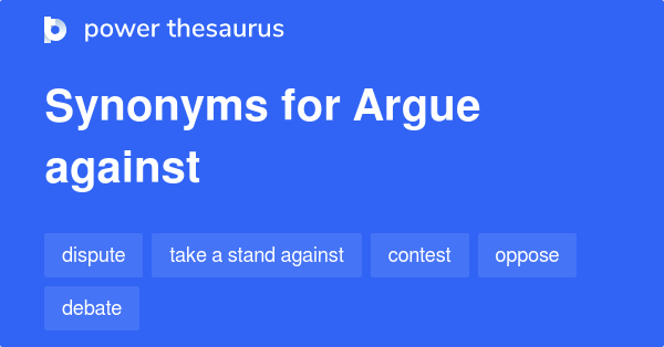 4-synonyms-for-argue-against-related-to-dispute