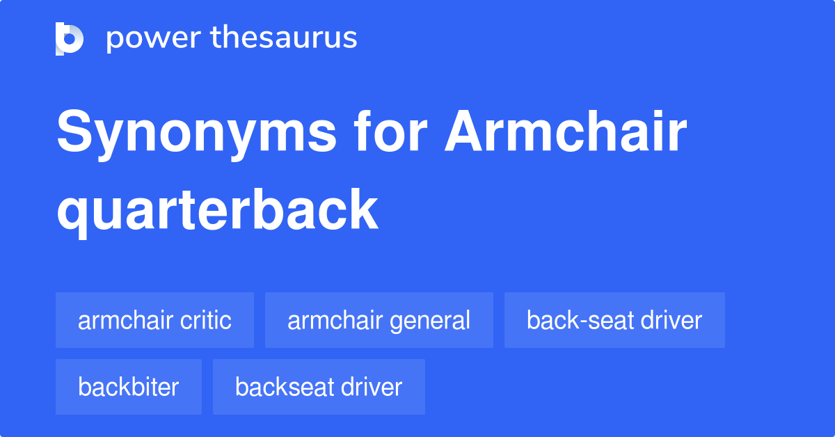 Armchair Quarterback synonyms 116 Words and Phrases for Armchair