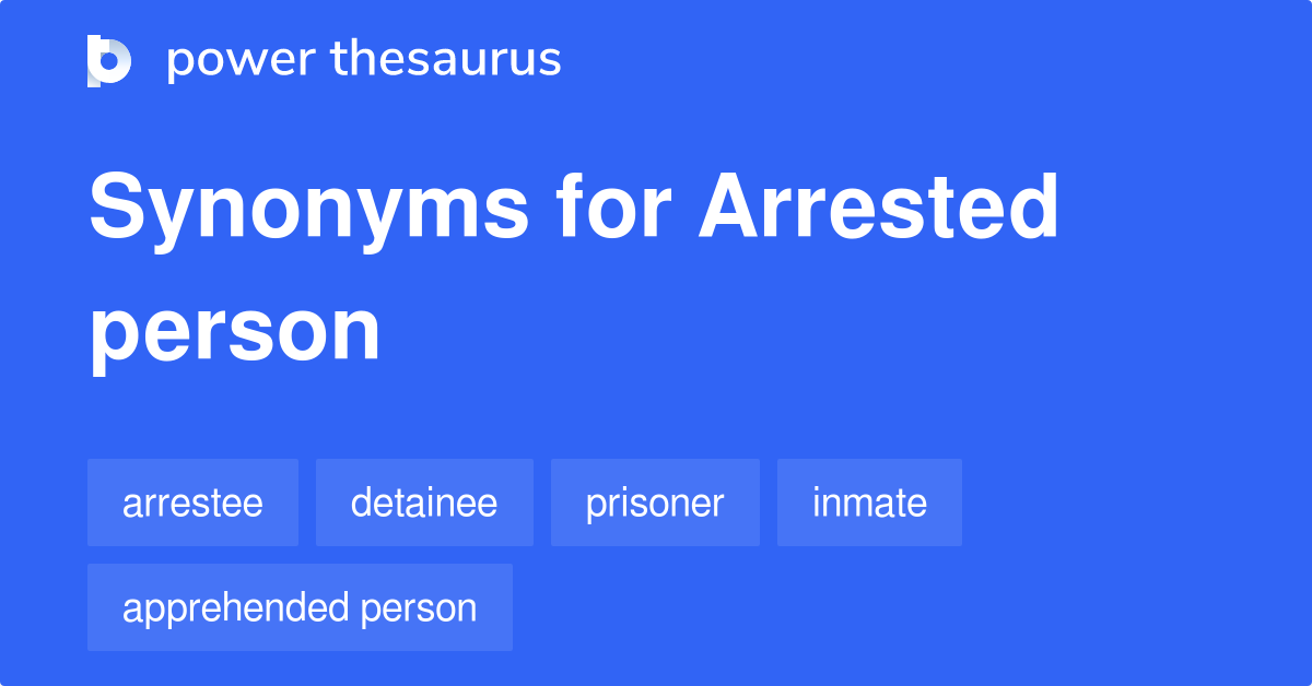 What Is The Synonym Of Arrested