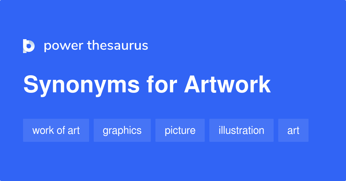 Artwork synonyms 762 Words and Phrases for Artwork