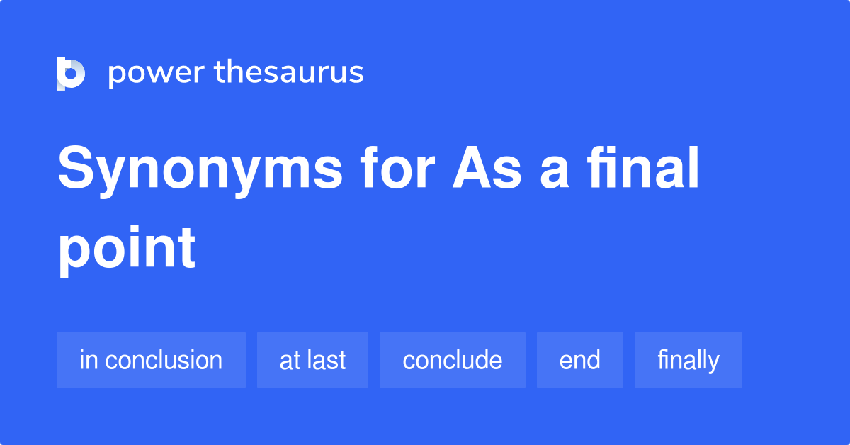 as-a-final-point-synonyms-138-words-and-phrases-for-as-a-final-point