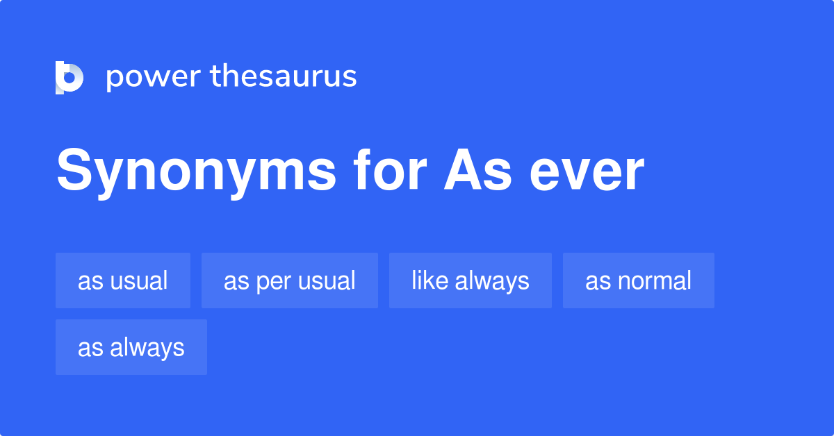 as-ever-synonyms-156-words-and-phrases-for-as-ever