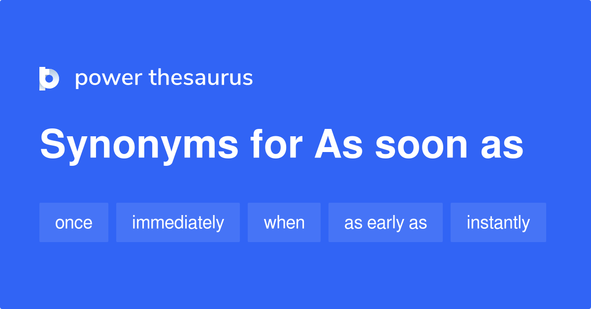 as-soon-as-synonyms-107-words-and-phrases-for-as-soon-as