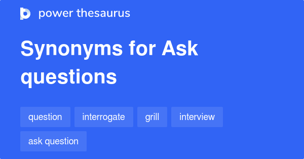 ask-questions-synonyms-133-words-and-phrases-for-ask-questions