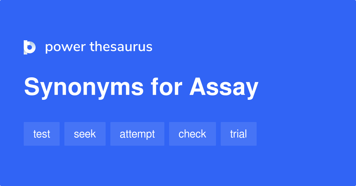 Another word for ASSAY > Synonyms & Antonyms