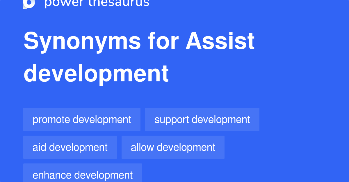 Assist Development synonyms 47 Words and Phrases for Assist Development