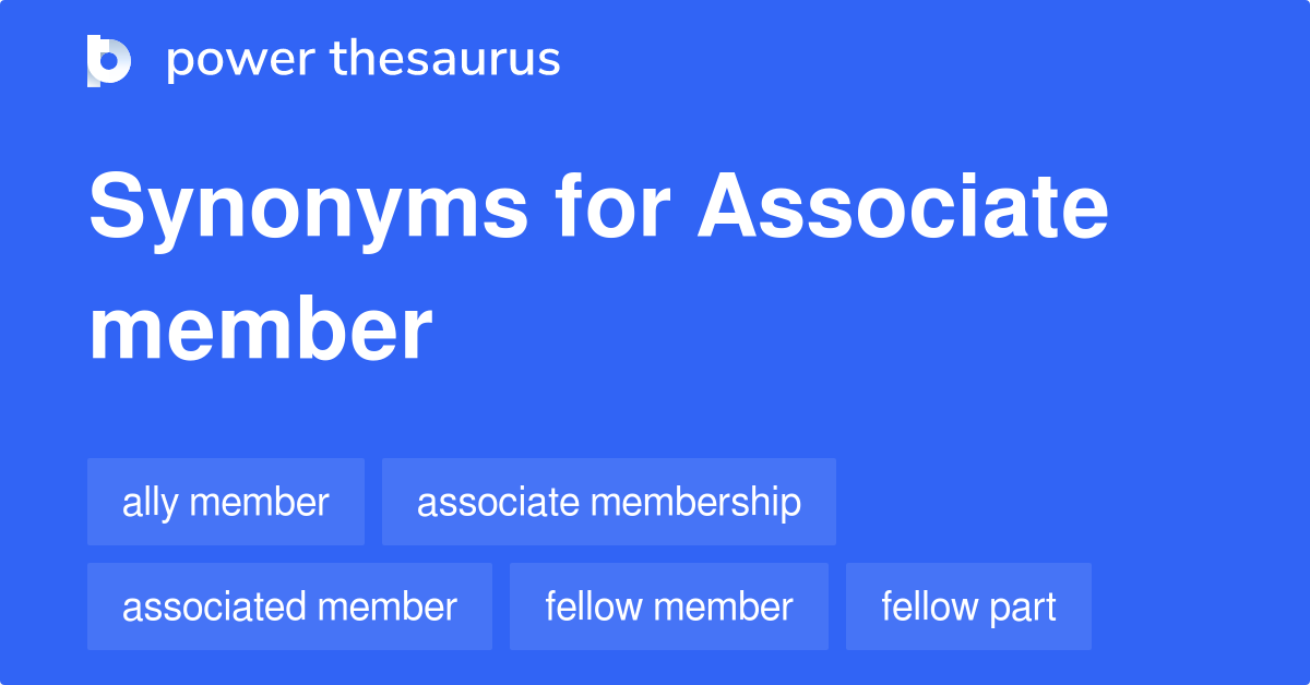 Associate Member Synonyms 53 Words And Phrases For Associate Member 8686