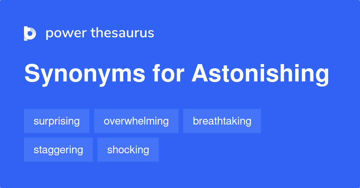 Astonishing Meaning Synonyms