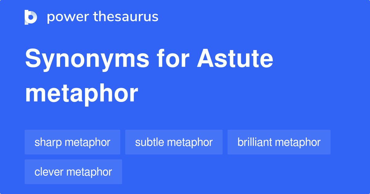 astute-metaphor-synonyms-10-words-and-phrases-for-astute-metaphor