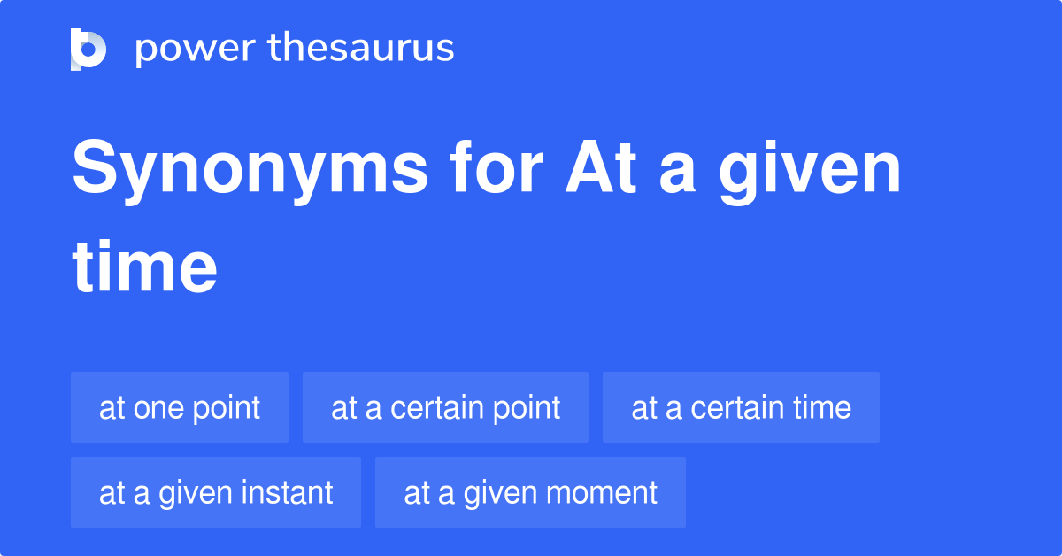 at-a-given-time-synonyms-81-words-and-phrases-for-at-a-given-time