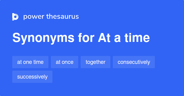 at-a-time-synonyms-331-words-and-phrases-for-at-a-time