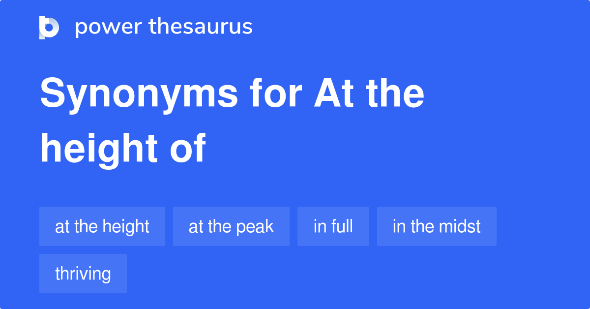 at-the-height-of-synonyms-24-words-and-phrases-for-at-the-height-of