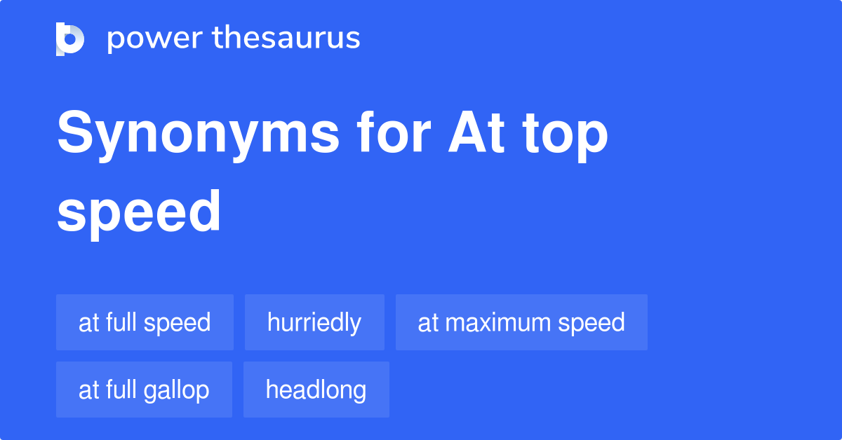 at-top-speed-synonyms-386-words-and-phrases-for-at-top-speed