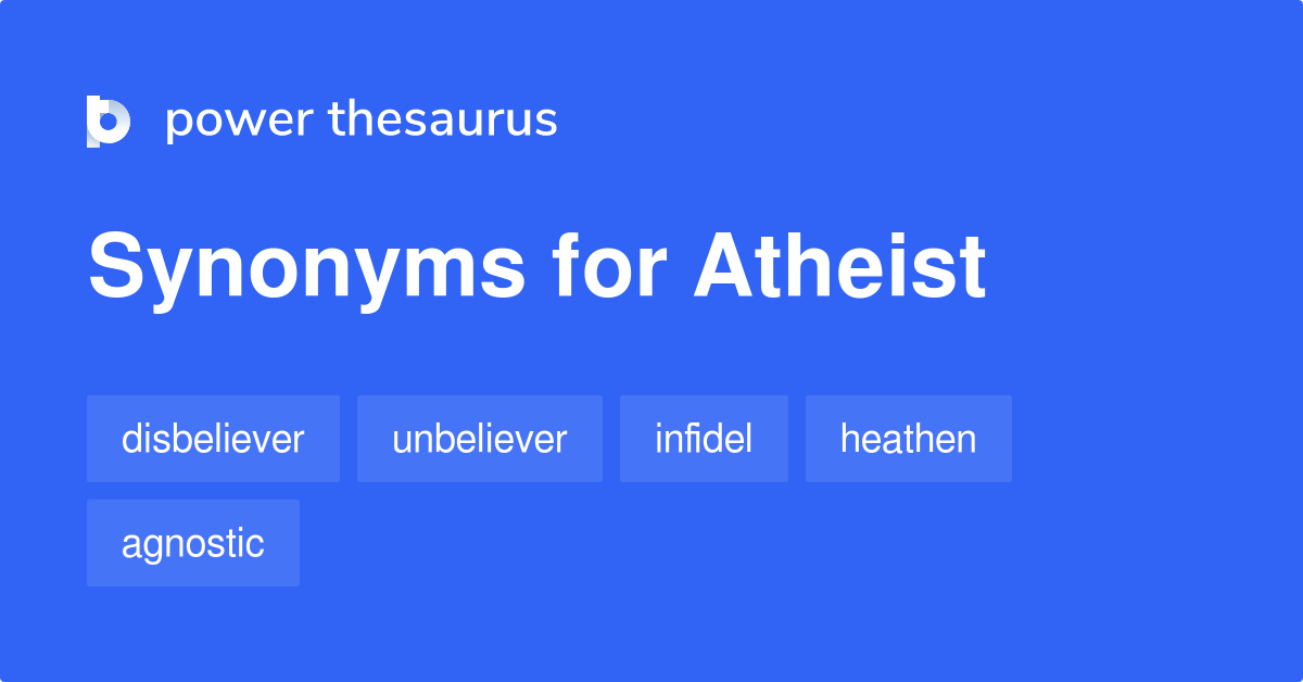 Atheist synonyms 286 Words and Phrases for Atheist