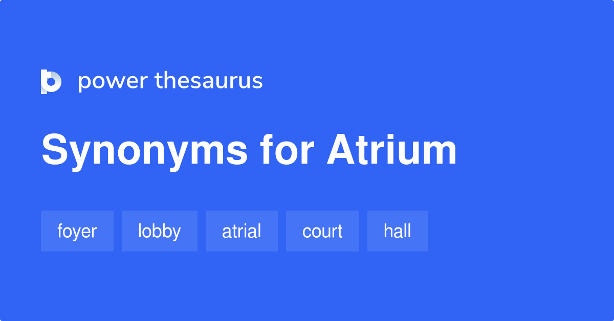 atrium-synonyms-303-words-and-phrases-for-atrium