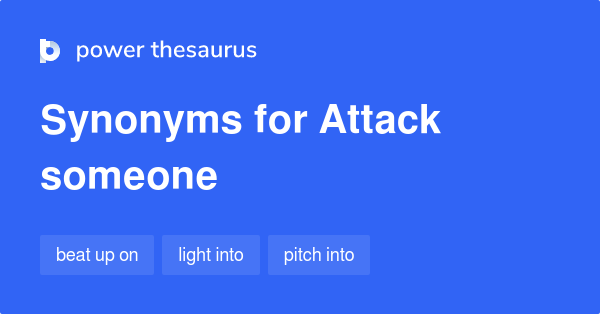 attack-someone-synonyms-298-words-and-phrases-for-attack-someone