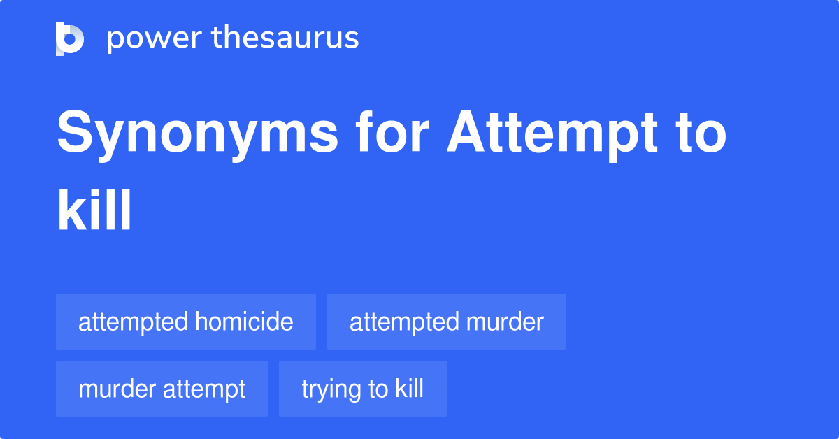 attempt-to-kill-synonyms-49-words-and-phrases-for-attempt-to-kill