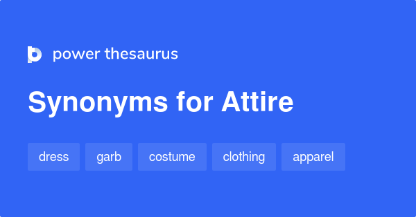 Attire synonyms - 844 Words and Phrases for Attire