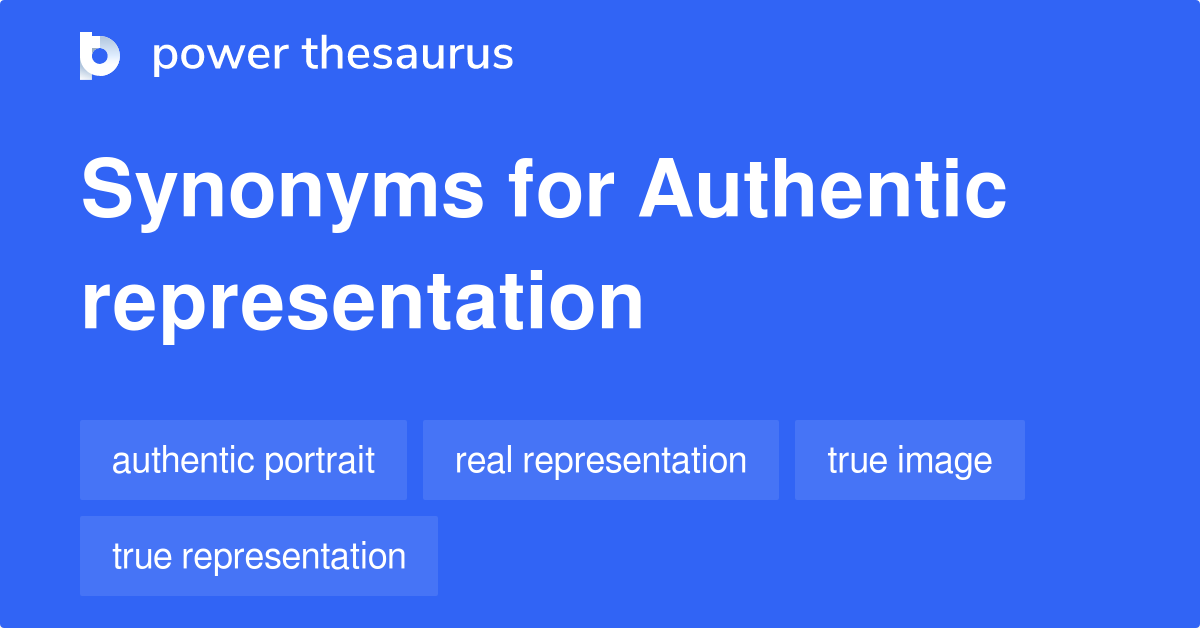 Authentic Representation synonyms 185 Words and Phrases for