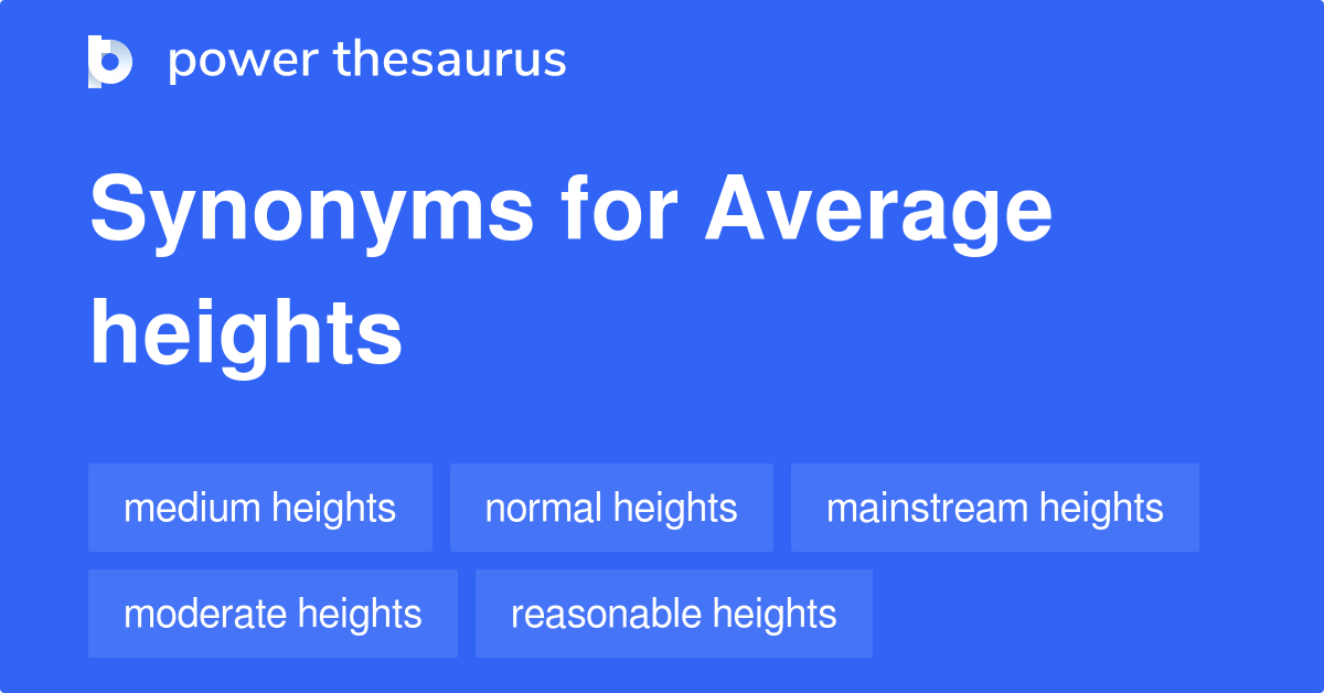 average-heights-synonyms-9-words-and-phrases-for-average-heights