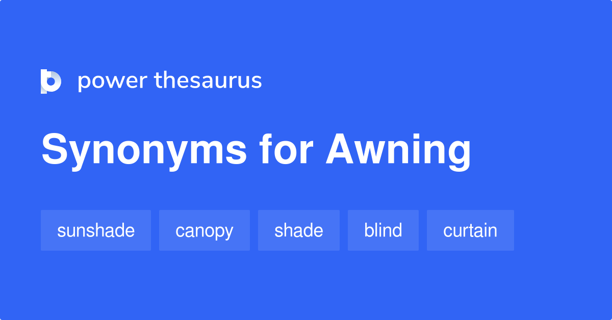 Awning synonyms 359 Words and Phrases for Awning