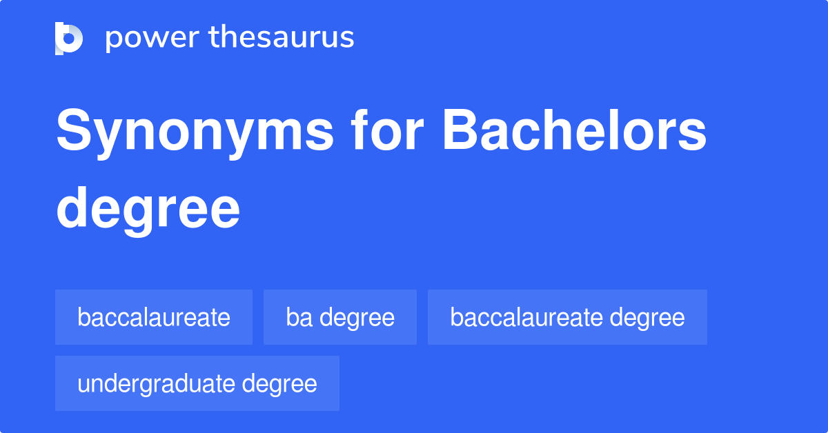 Bachelors Degree Synonyms 14 Words And Phrases For Bachelors Degree