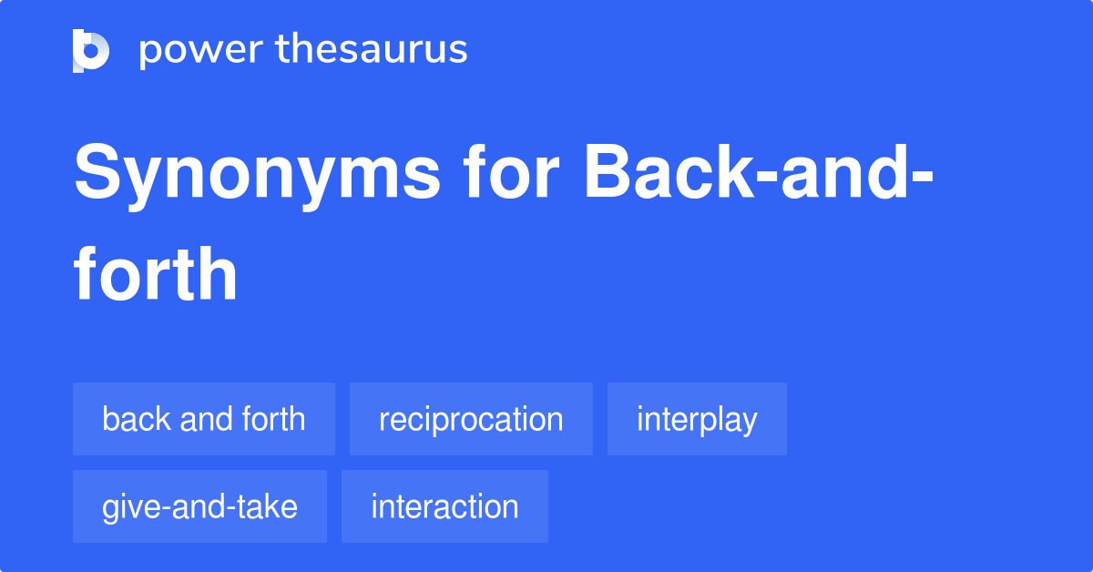 back-and-forth-synonyms-327-words-and-phrases-for-back-and-forth