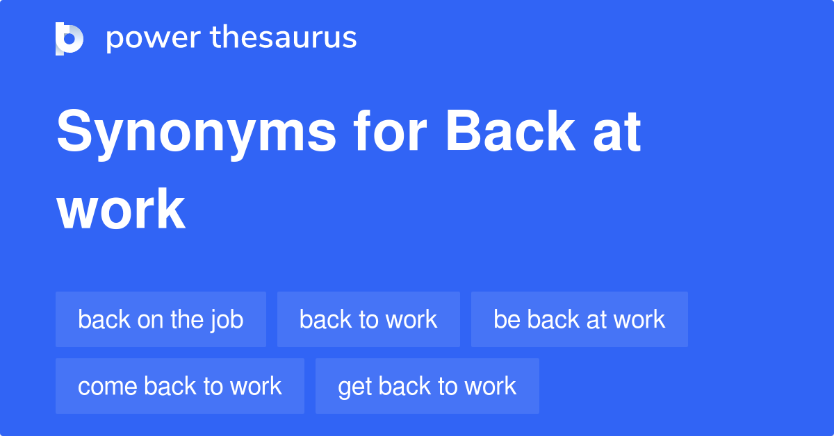 back-at-work-synonyms-54-words-and-phrases-for-back-at-work