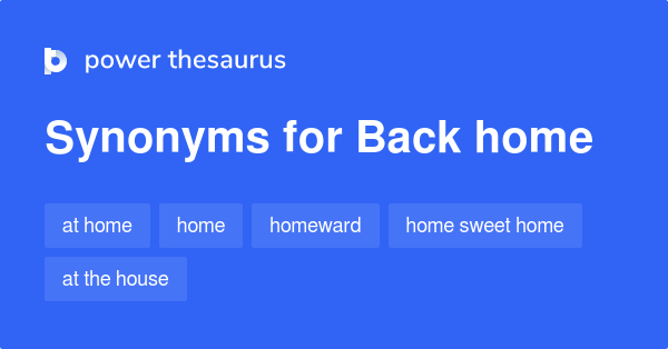 back-home-synonyms-213-words-and-phrases-for-back-home