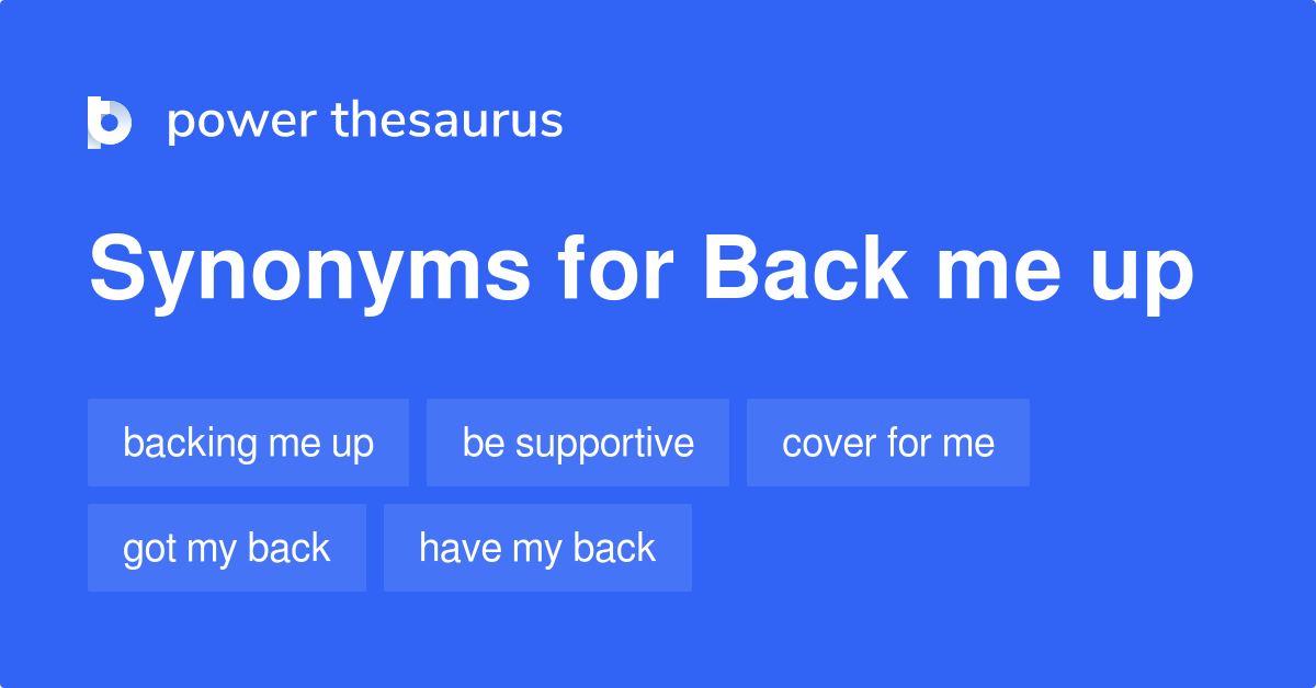 back-me-up-synonyms-137-words-and-phrases-for-back-me-up