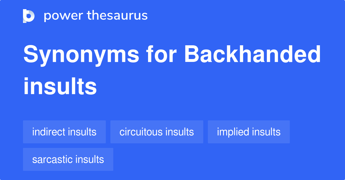 backhanded-insults-synonyms-6-words-and-phrases-for-backhanded-insults