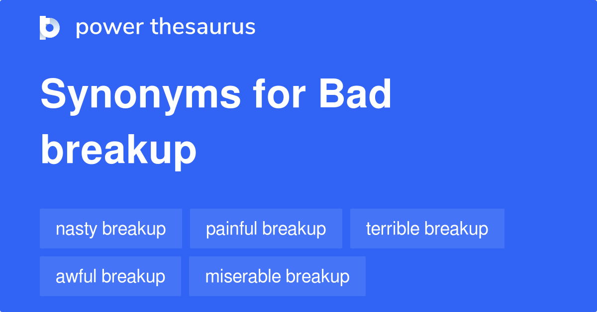 bad-breakup-synonyms-21-words-and-phrases-for-bad-breakup