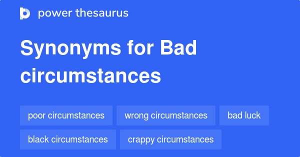 bad-circumstances-synonyms-122-words-and-phrases-for-bad-circumstances