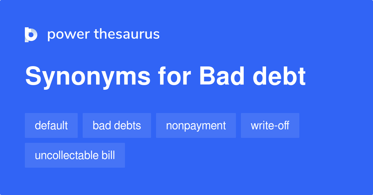 bad-debt-synonyms-129-words-and-phrases-for-bad-debt