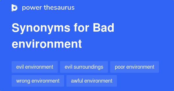 bad-environment-synonyms-64-words-and-phrases-for-bad-environment