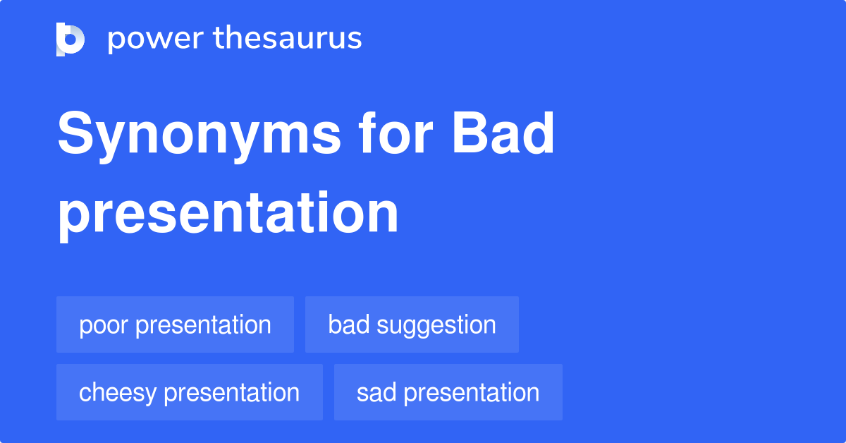 another word for bad presentation